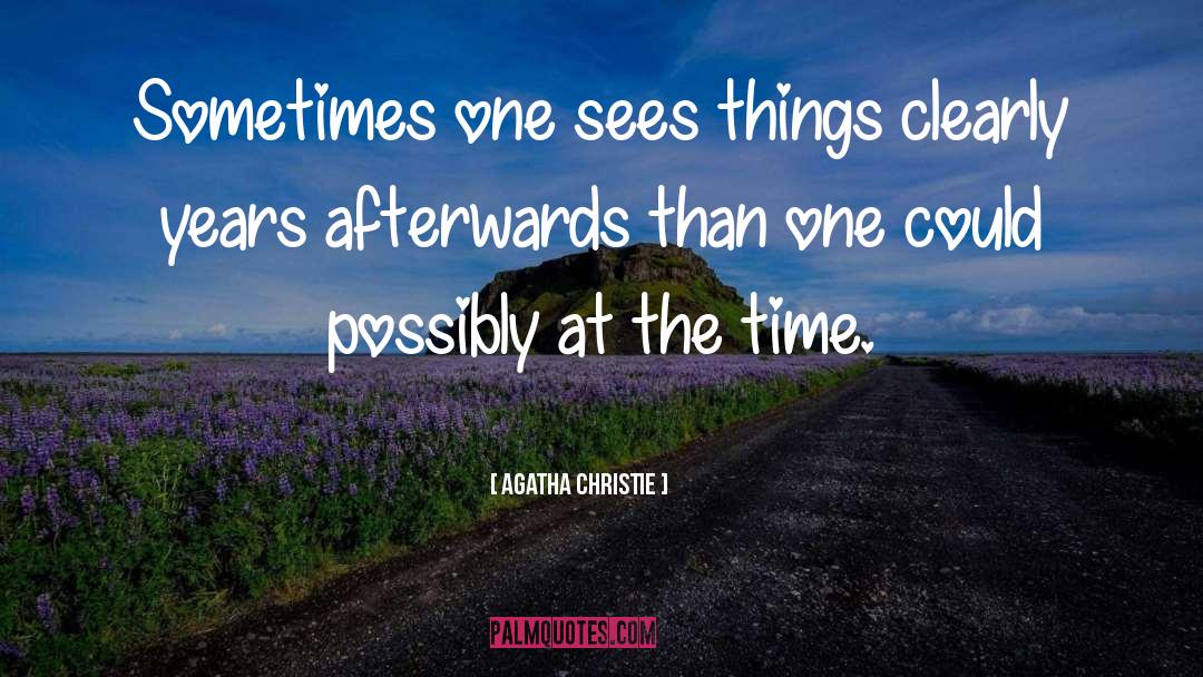 Afterwards quotes by Agatha Christie