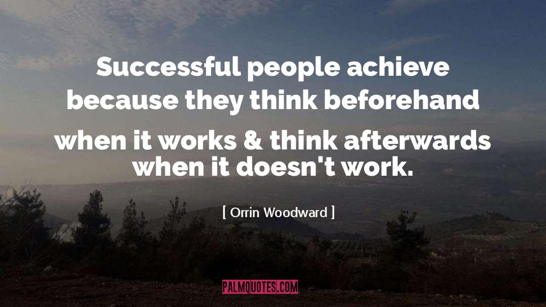 Afterwards quotes by Orrin Woodward