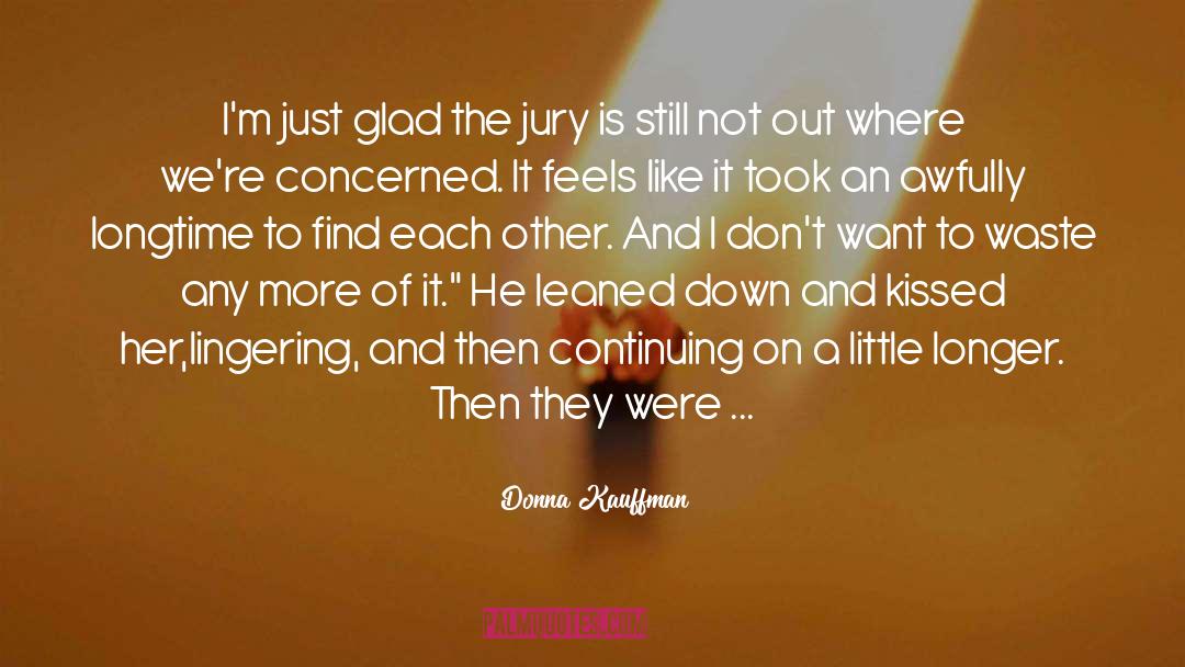 Again quotes by Donna Kauffman