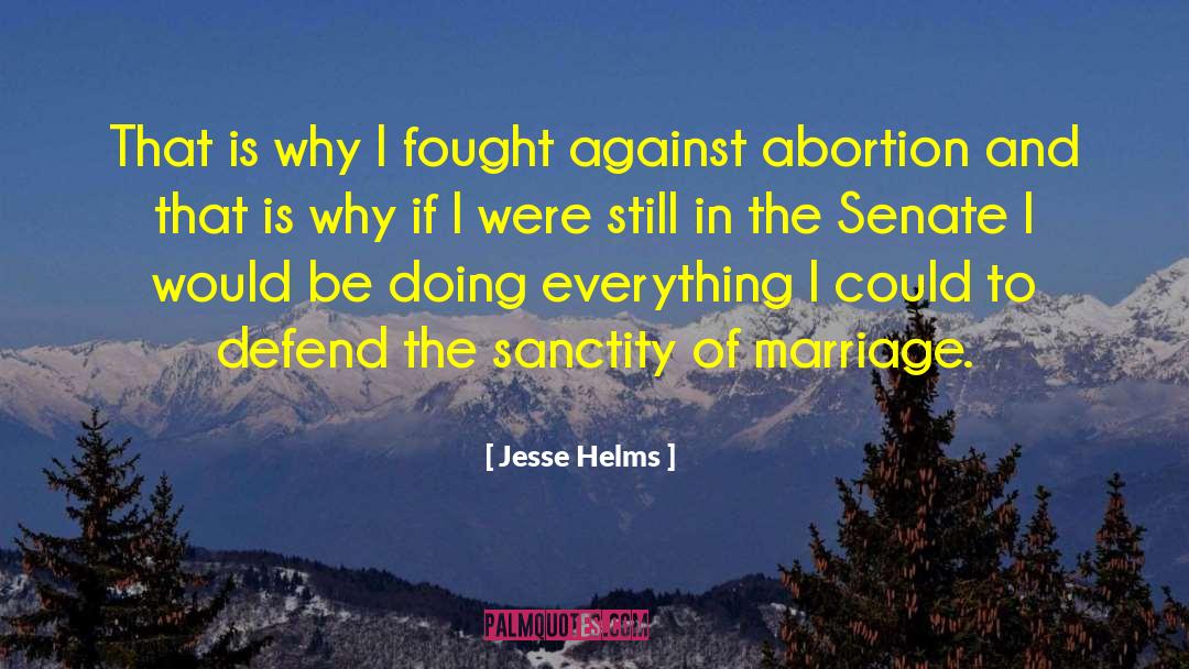 Against Abortion quotes by Jesse Helms