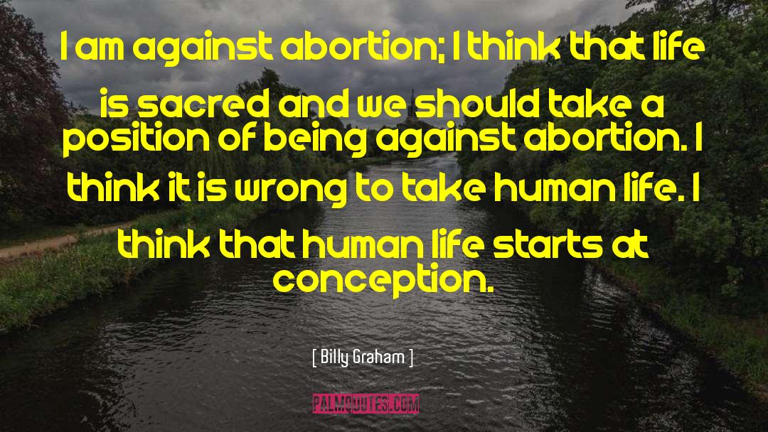 Against Abortion quotes by Billy Graham