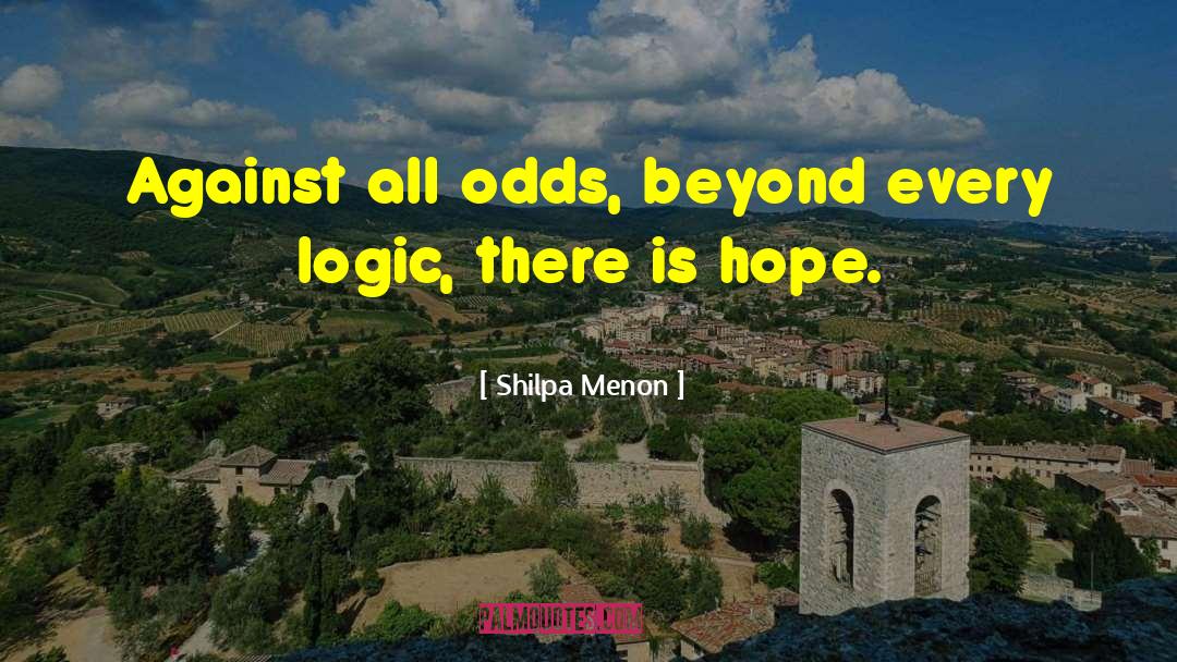 Against All Odds quotes by Shilpa Menon