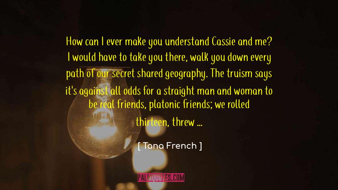 Against All Odds quotes by Tana French