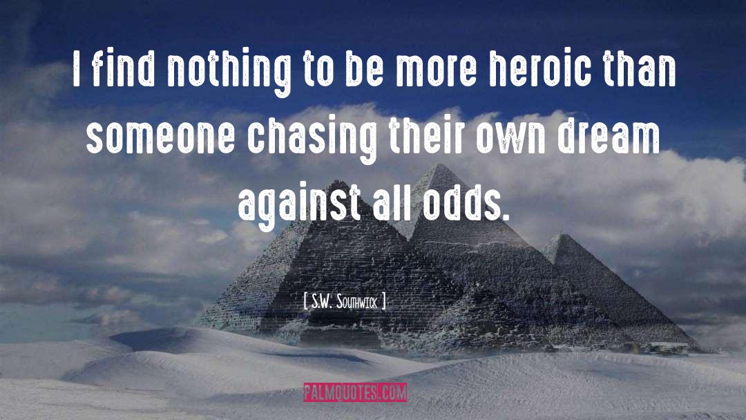 Against All Odds quotes by S.W. Southwick