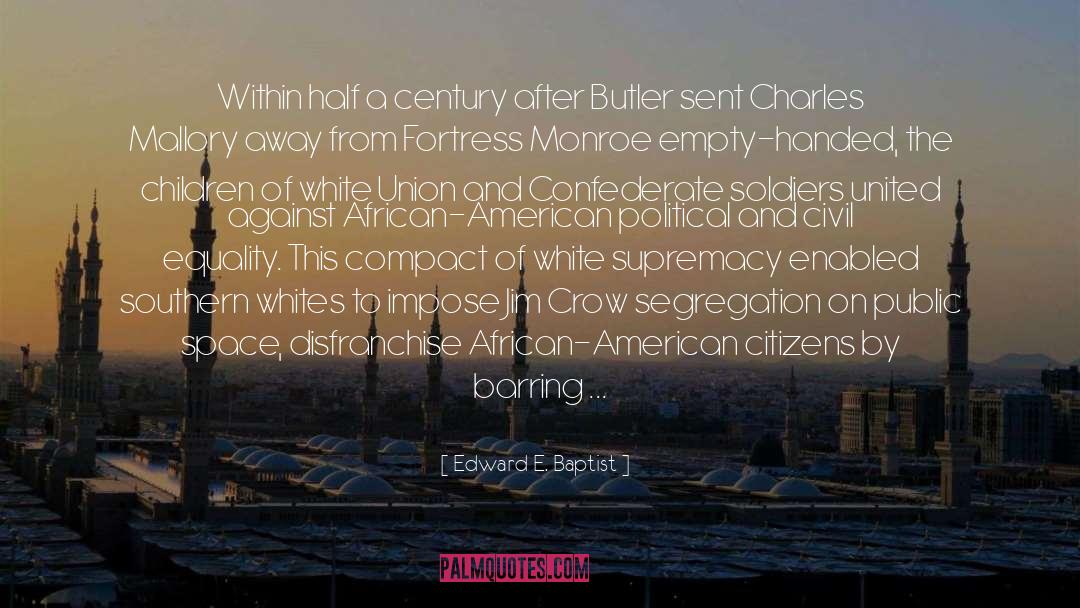 Against Civil Disobedience quotes by Edward E. Baptist