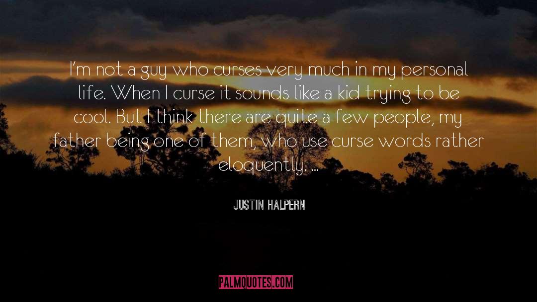 Against Curse Words quotes by Justin Halpern