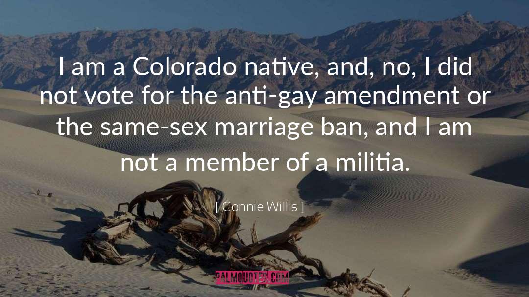 Against Gay Marriage quotes by Connie Willis