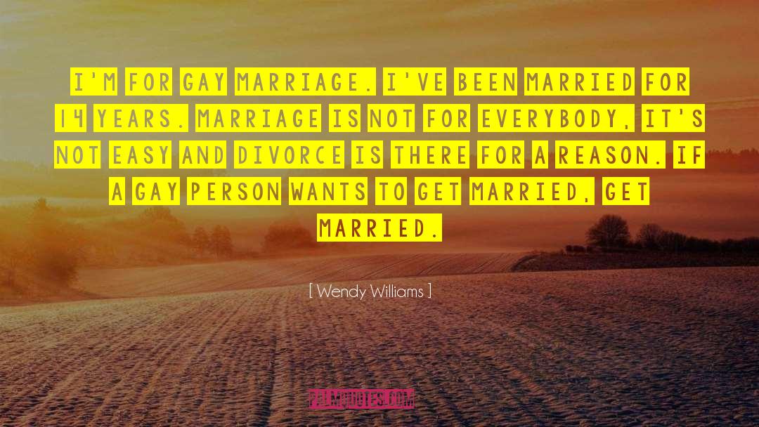 Against Gay Marriage quotes by Wendy Williams