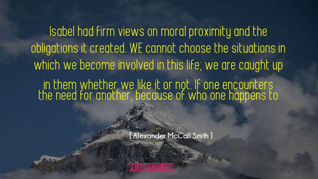 Against Life quotes by Alexander McCall Smith