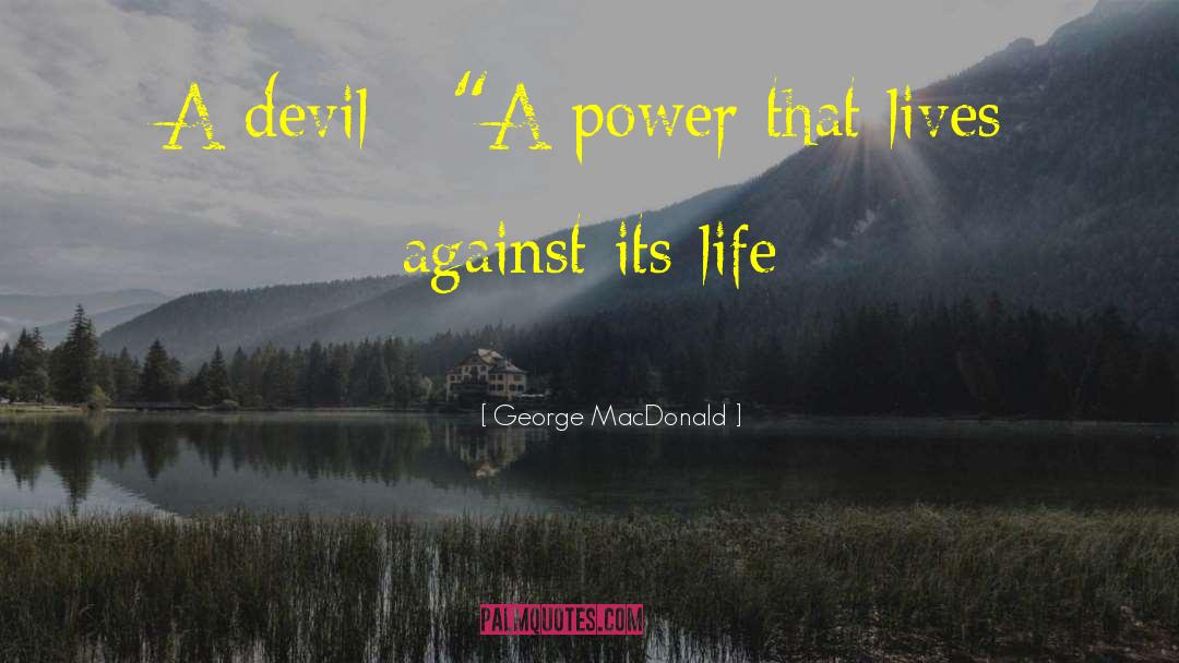 Against Life quotes by George MacDonald