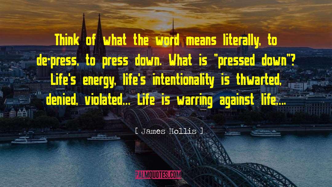 Against Life quotes by James Hollis