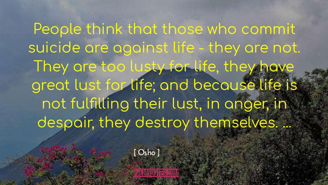 Against Life quotes by Osho