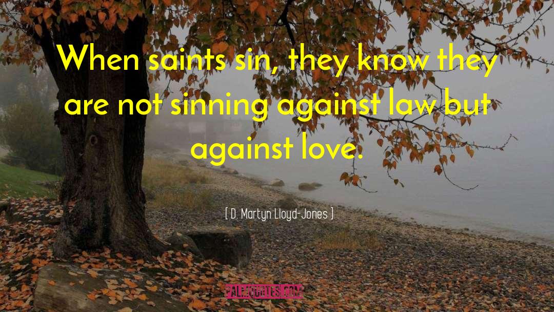 Against Love quotes by D. Martyn Lloyd-Jones