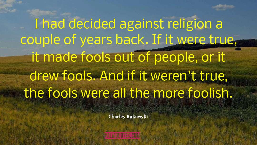 Against Religion quotes by Charles Bukowski