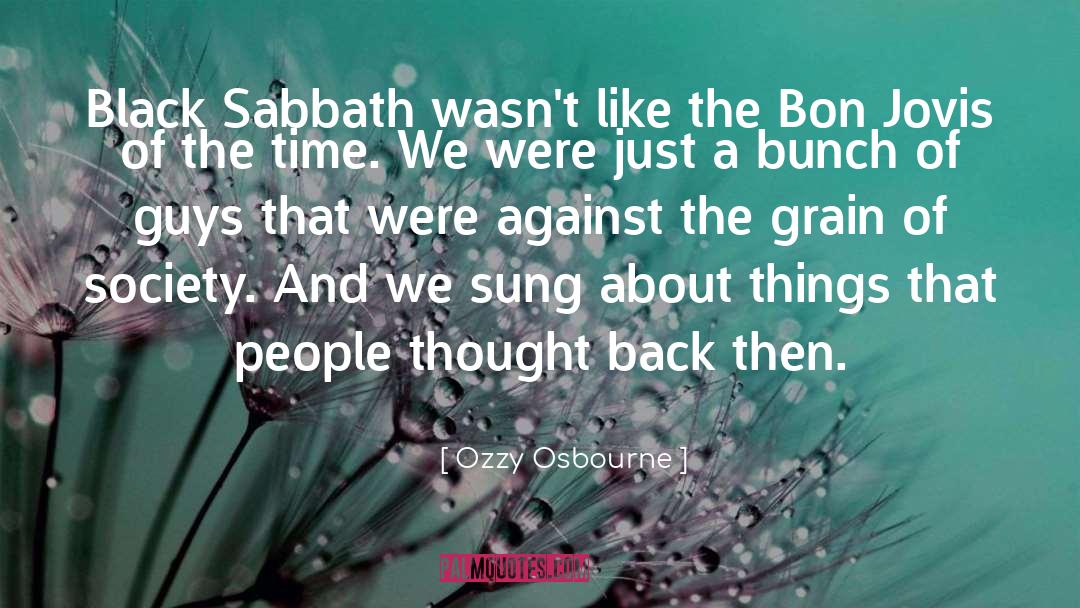 Against The Grain quotes by Ozzy Osbourne