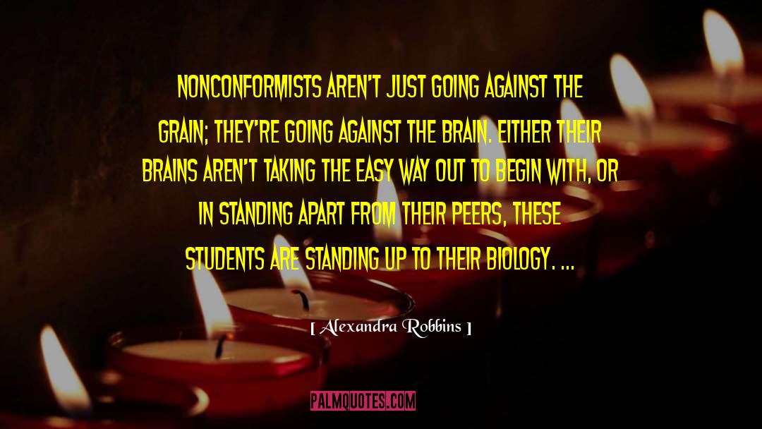 Against The Grain quotes by Alexandra Robbins