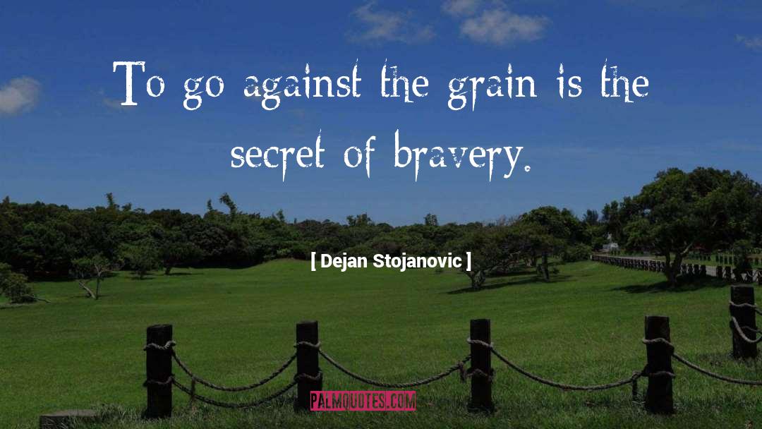 Against The Grain quotes by Dejan Stojanovic