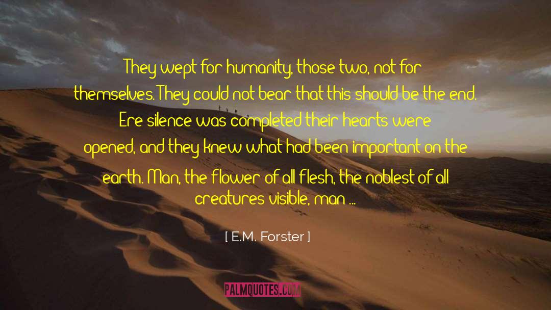 Against The Heavenly Prophets quotes by E.M. Forster