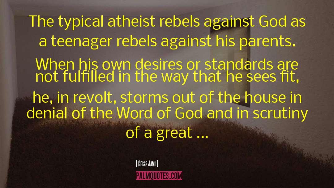 Against The Heavenly Prophets quotes by Criss Jami