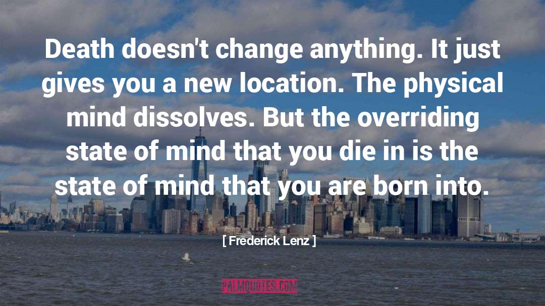 Against The Mind quotes by Frederick Lenz