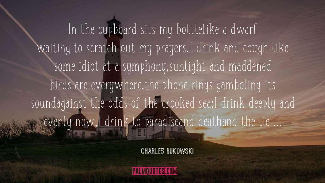 Against The Odds quotes by Charles Bukowski