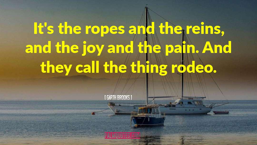 Against The Ropes quotes by Garth Brooks