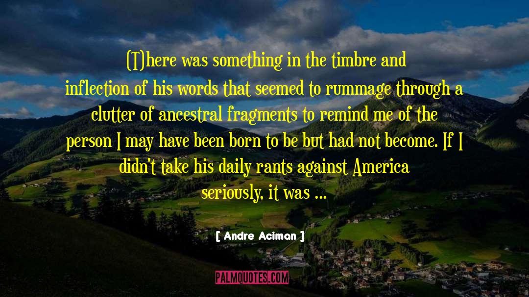 Against The Tide quotes by Andre Aciman