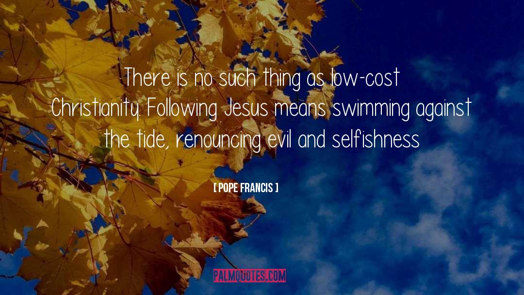 Against The Tide quotes by Pope Francis