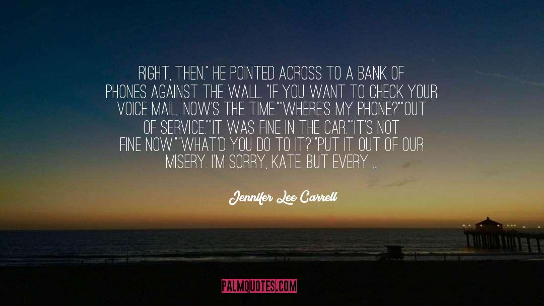 Against The Wall quotes by Jennifer Lee Carrell