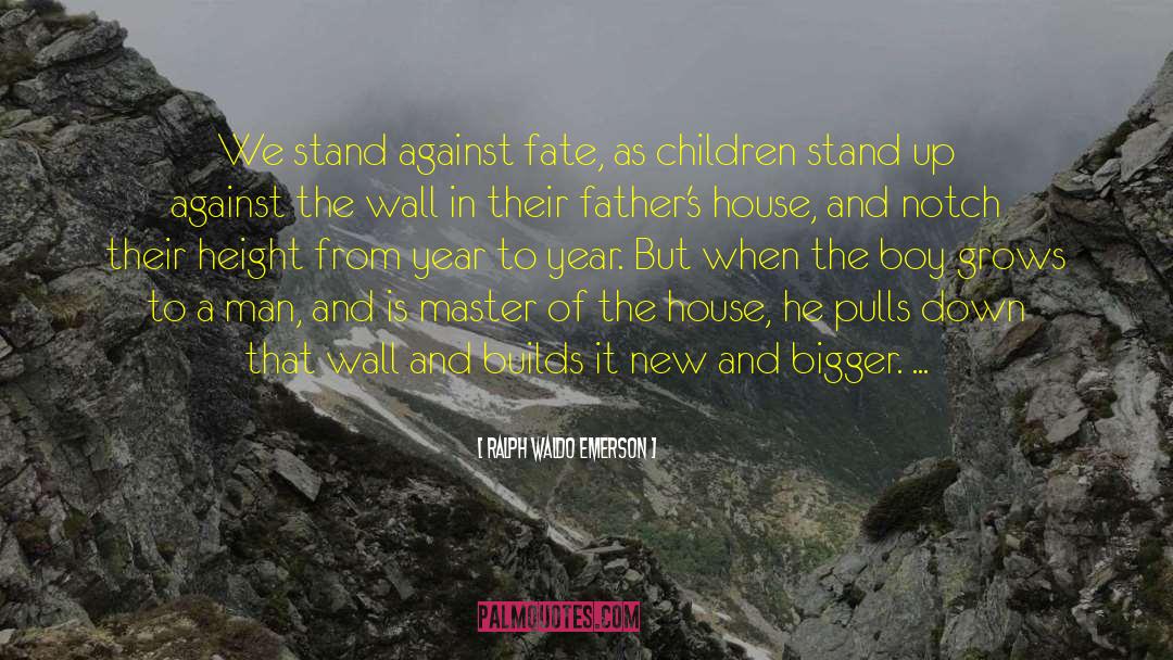 Against The Wall quotes by Ralph Waldo Emerson