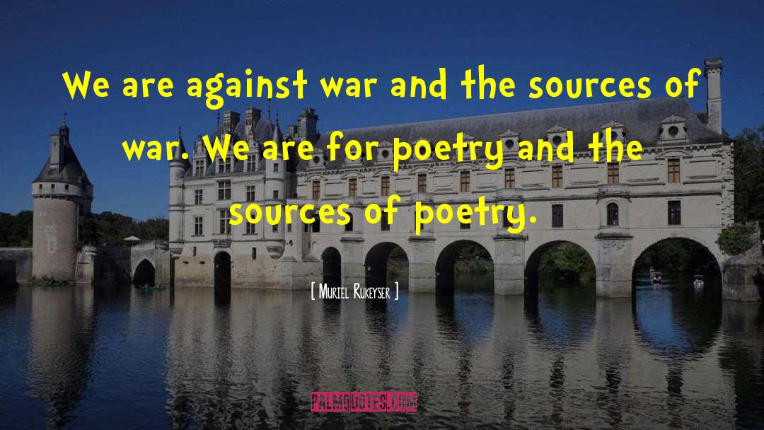Against War quotes by Muriel Rukeyser