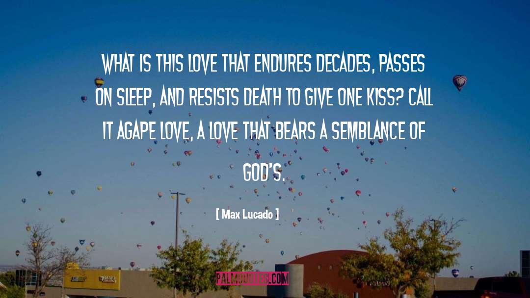 Agape Love quotes by Max Lucado