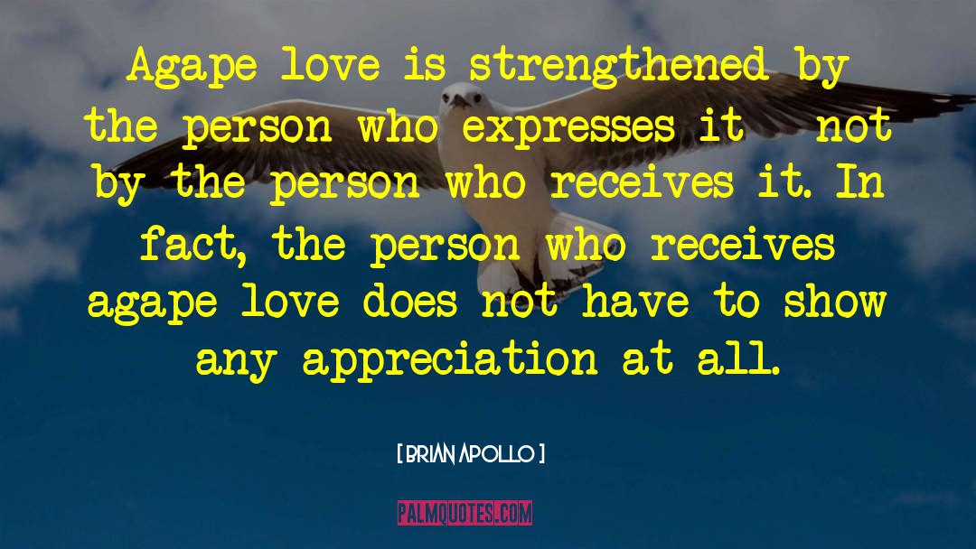 Agape Love quotes by Brian Apollo