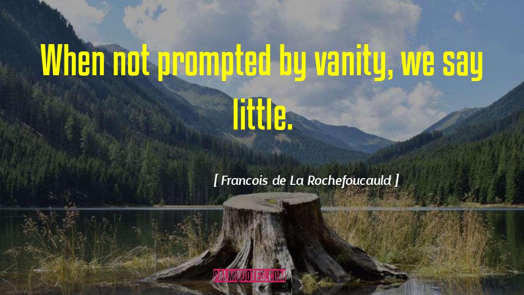 Agarrada De La quotes by Francois De La Rochefoucauld