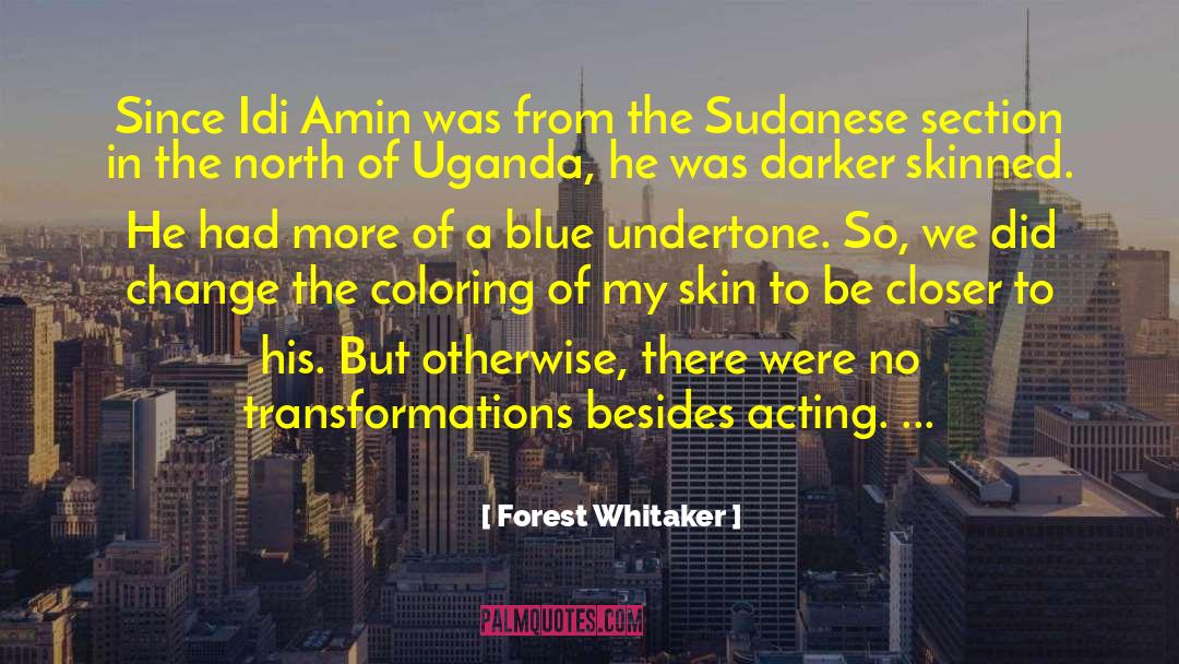 Agashe Sudanese quotes by Forest Whitaker