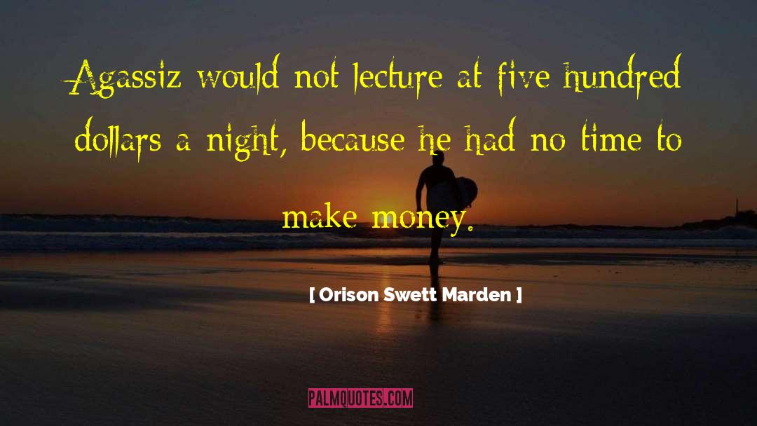 Agassiz quotes by Orison Swett Marden