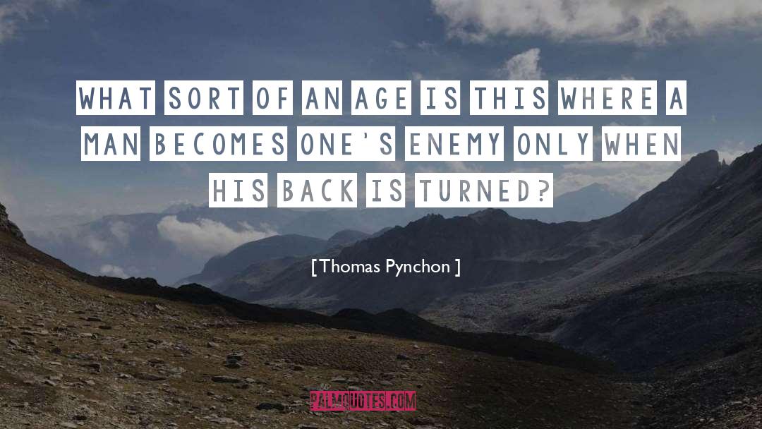 Age 18 quotes by Thomas Pynchon