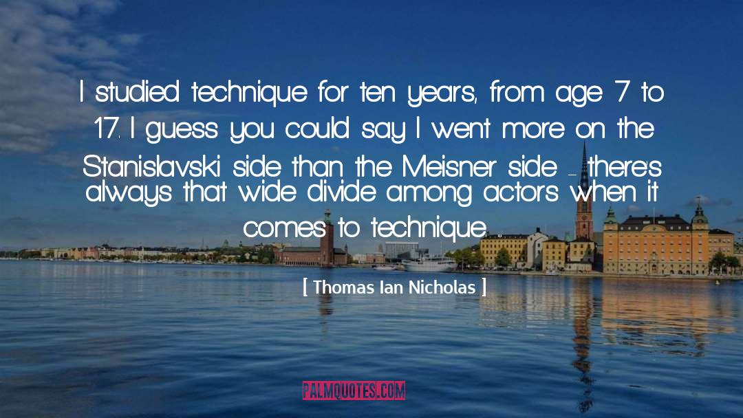 Age 7 quotes by Thomas Ian Nicholas