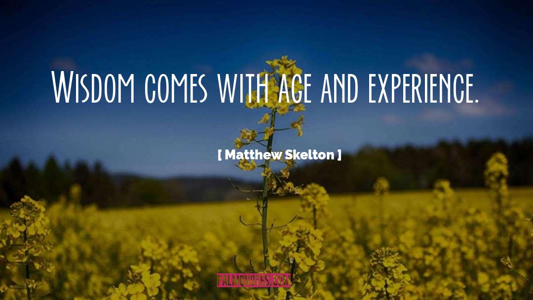 Age And Experience quotes by Matthew Skelton