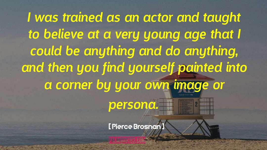 Age And Wisdom quotes by Pierce Brosnan