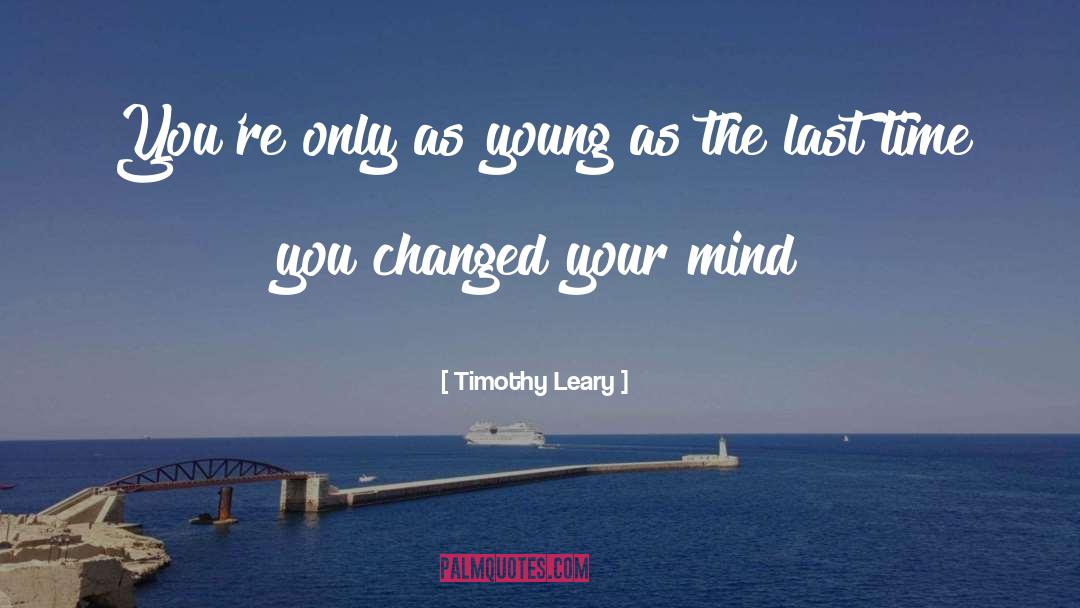 Age And Youth quotes by Timothy Leary