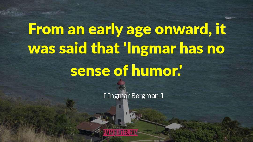 Age Humor quotes by Ingmar Bergman
