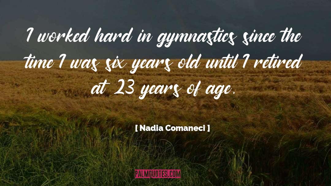 Age Humor quotes by Nadia Comaneci