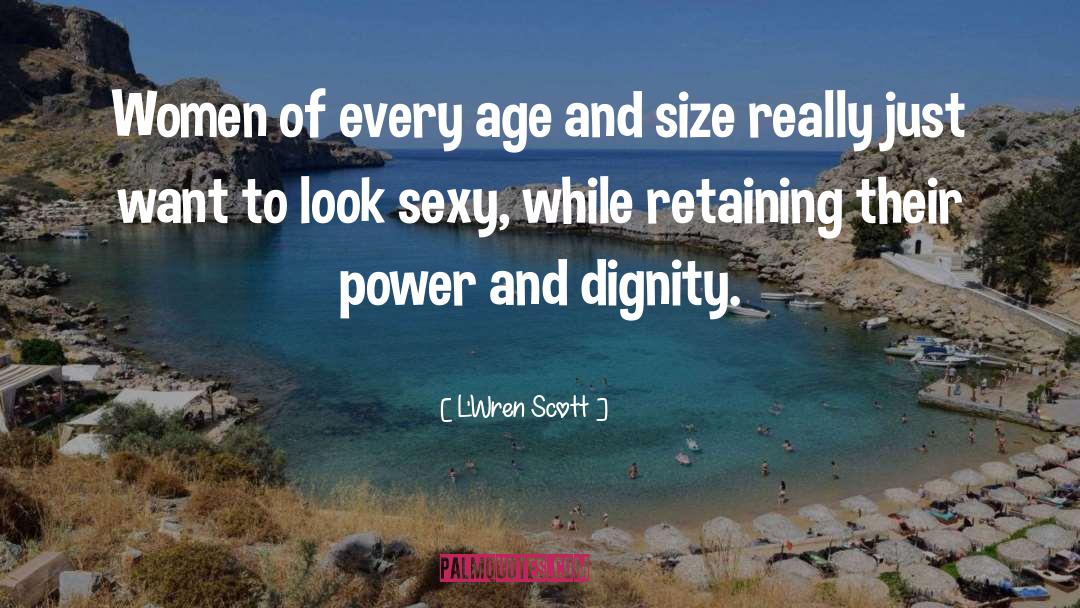 Age Inspirational quotes by L'Wren Scott