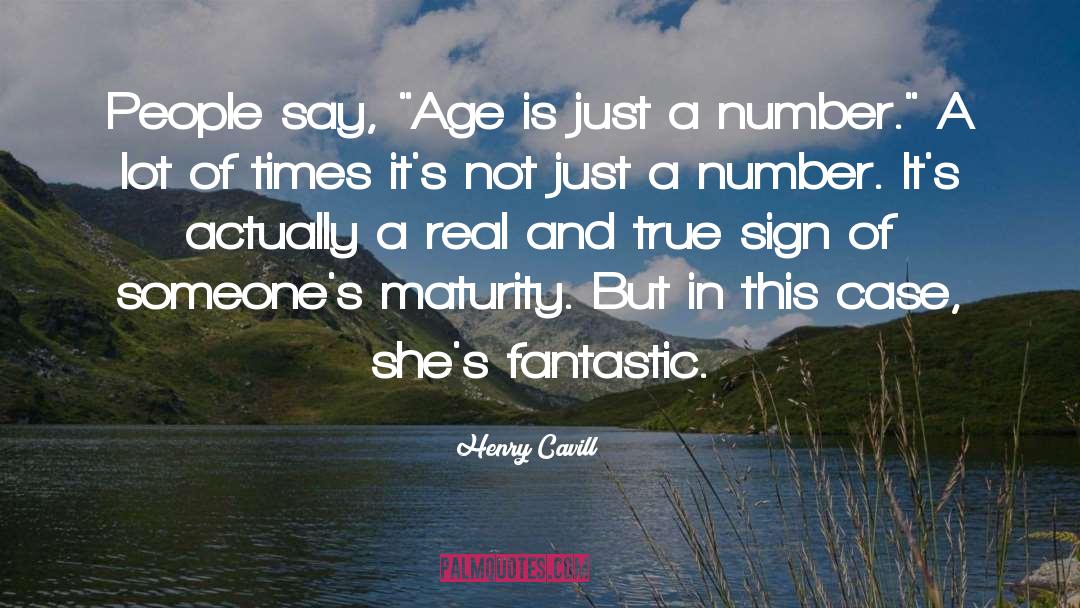 Age Is Just A Number quotes by Henry Cavill