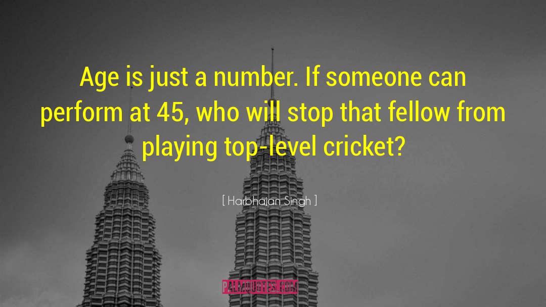 Age Is Just A Number quotes by Harbhajan Singh