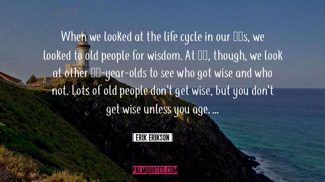 Age Life quotes by Erik Erikson