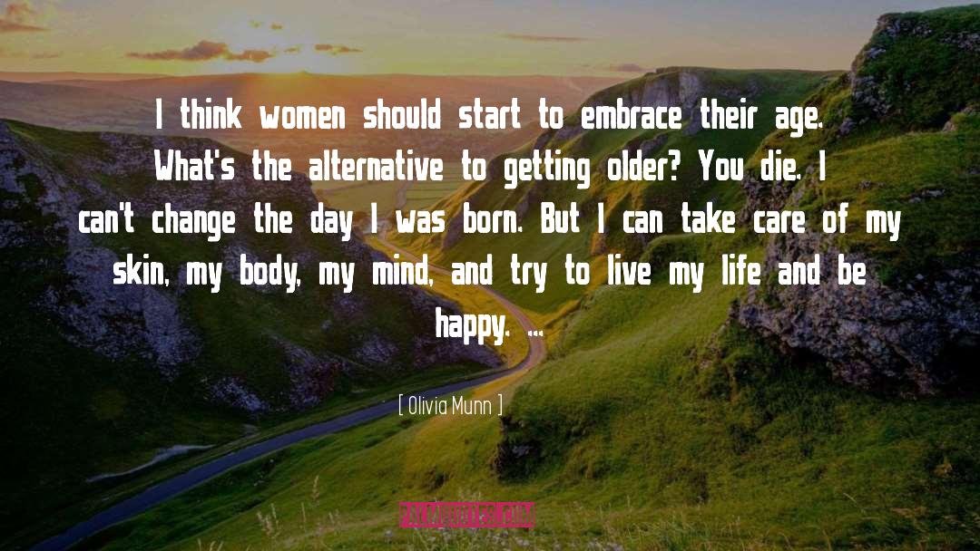 Age Life quotes by Olivia Munn