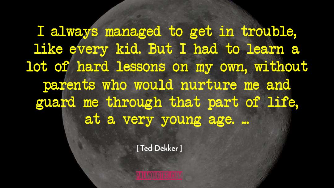 Age Life quotes by Ted Dekker