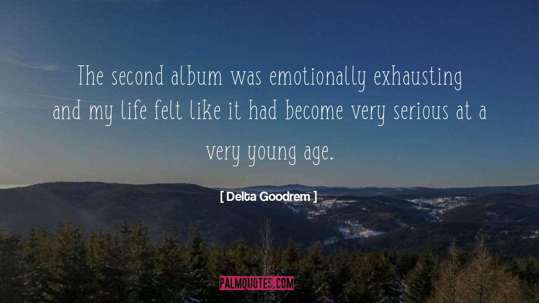 Age Life quotes by Delta Goodrem